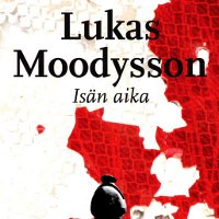 Lucas Moodysson: Isän aika