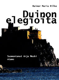 Rainer Maria Rilke: Duinon elegioita