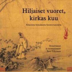 Hiljaiset vuoret, kirkas kuu. Klassista kiinalaista luontorunoutta