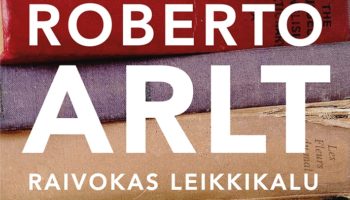 Roberto Arlt: Raivokas leikkikalu