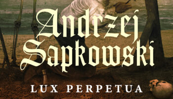 Andrzej Sapkowski: Lux Perpetua 1