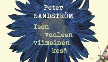 Peter Sandström: Ison vaaleen viimeinen kesä